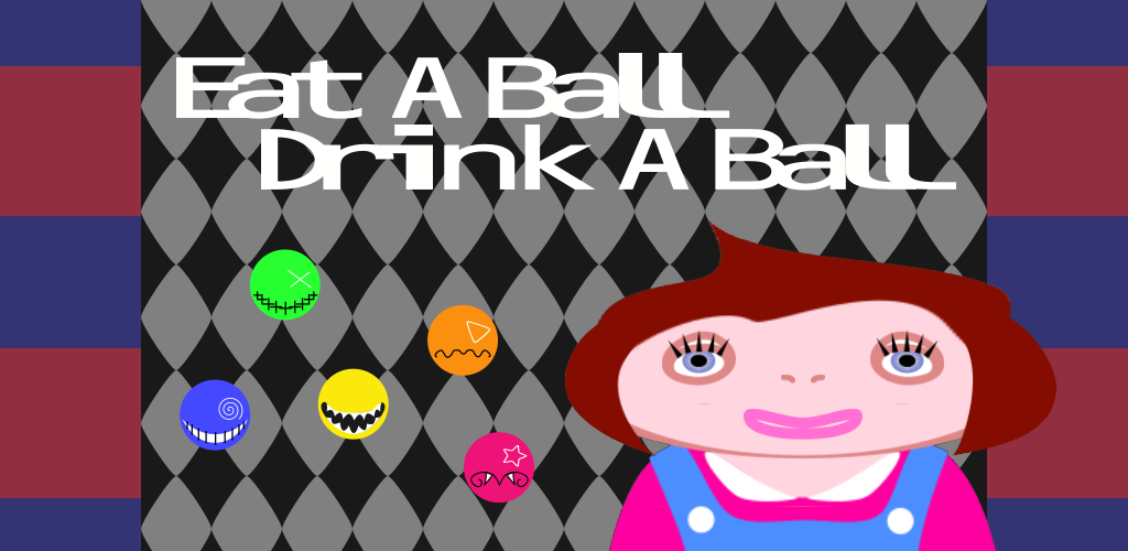 Eat A Ball, Drink A Ball